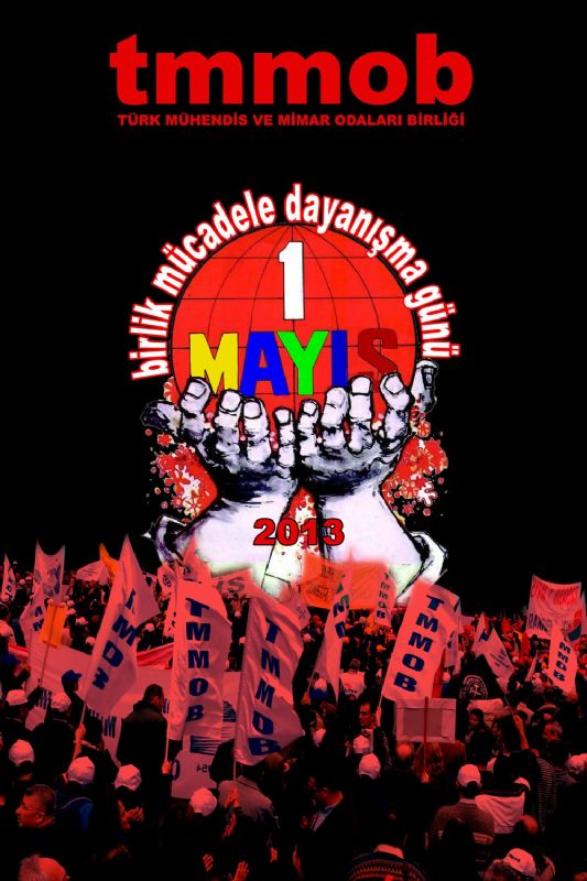 TMMOB İŞÇİ SINIFININ BİRLİK, MÜCADELE, DAYANIŞMA GÜNÜNÜ ALANLARDA KUTLAYACAK! YAŞASIN 1 MAYIS!